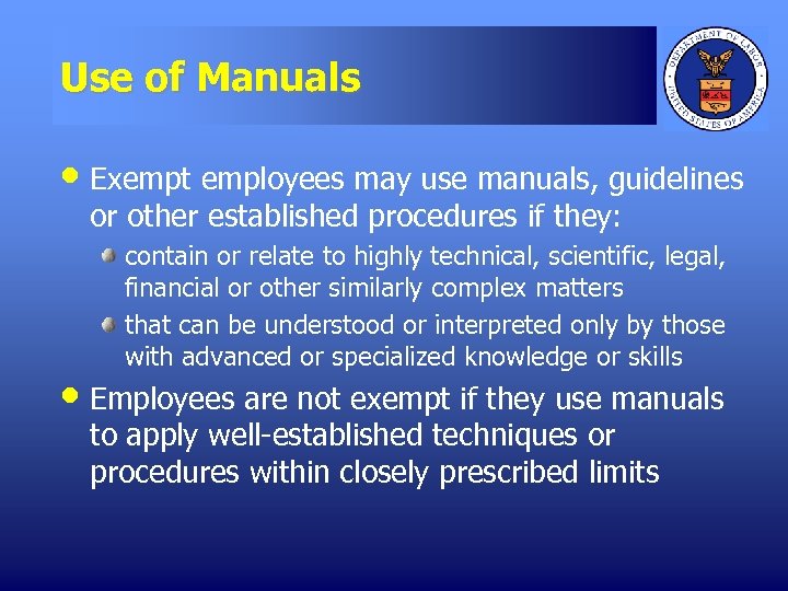 Use of Manuals • Exempt employees may use manuals, guidelines or other established procedures