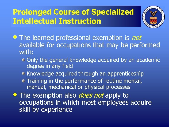 Prolonged Course of Specialized Intellectual Instruction • The learned professional exemption is not available