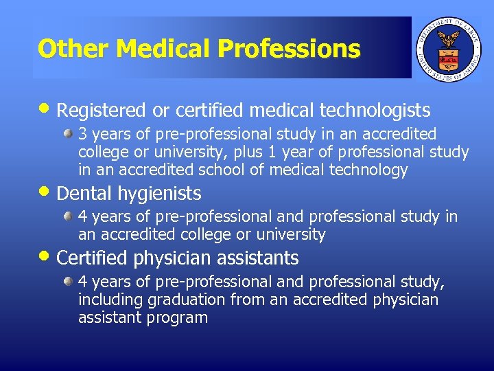 Other Medical Professions • Registered or certified medical technologists 3 years of pre-professional study