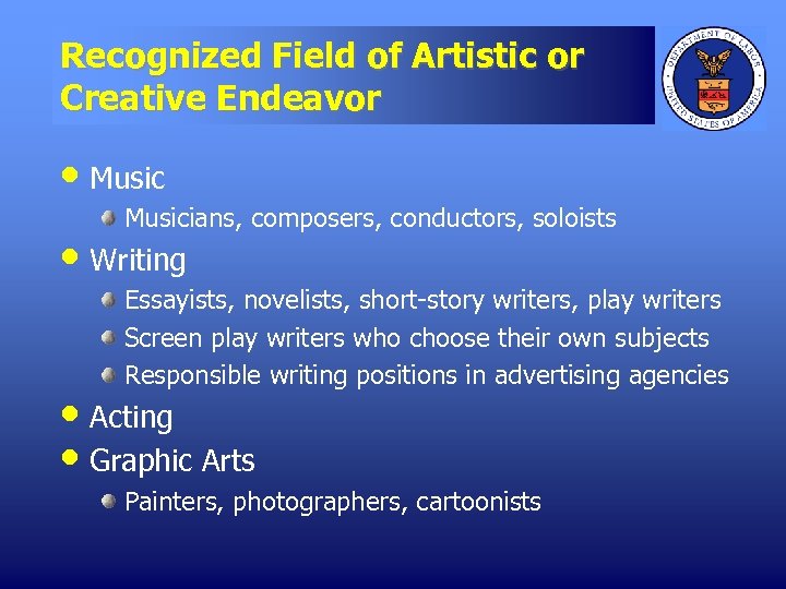 Recognized Field of Artistic or Creative Endeavor • Musicians, composers, conductors, soloists • Writing