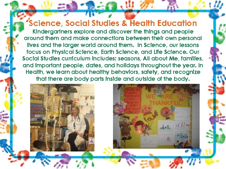 Science, Social Studies & Health Education Kindergartners explore and discover the things and people