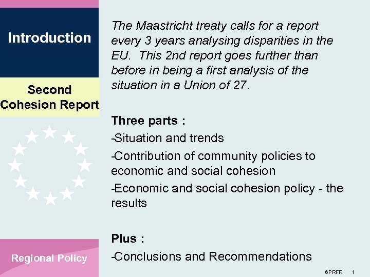 Introduction Second Cohesion Report The Maastricht treaty calls for a report every 3 years