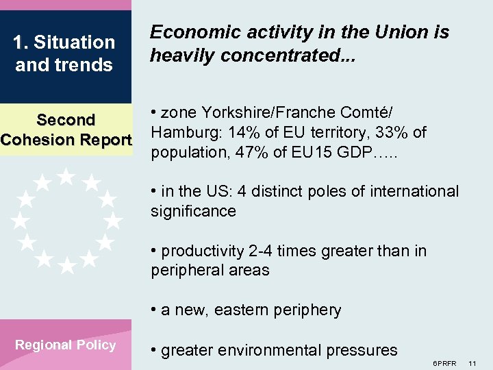 1. Situation and trends Second Cohesion Report Economic activity in the Union is heavily