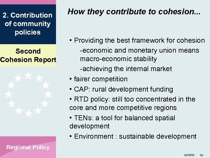 2. Contribution of community policies Second Cohesion Report How they contribute to cohesion. .