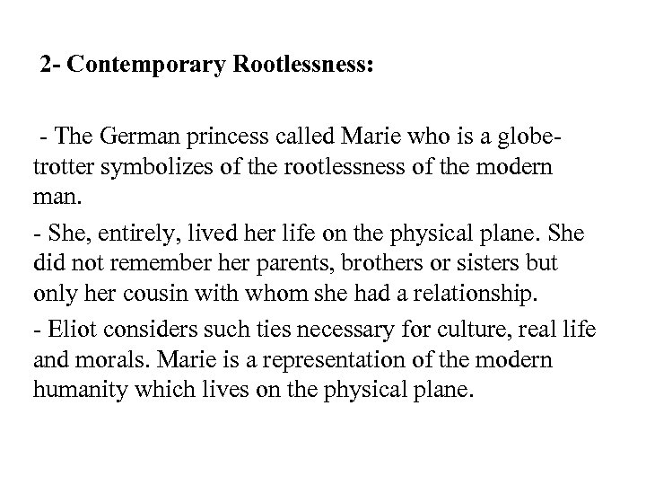 2 - Contemporary Rootlessness: - The German princess called Marie who is a globetrotter
