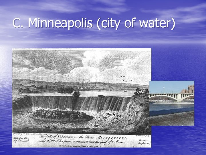 C. Minneapolis (city of water) 