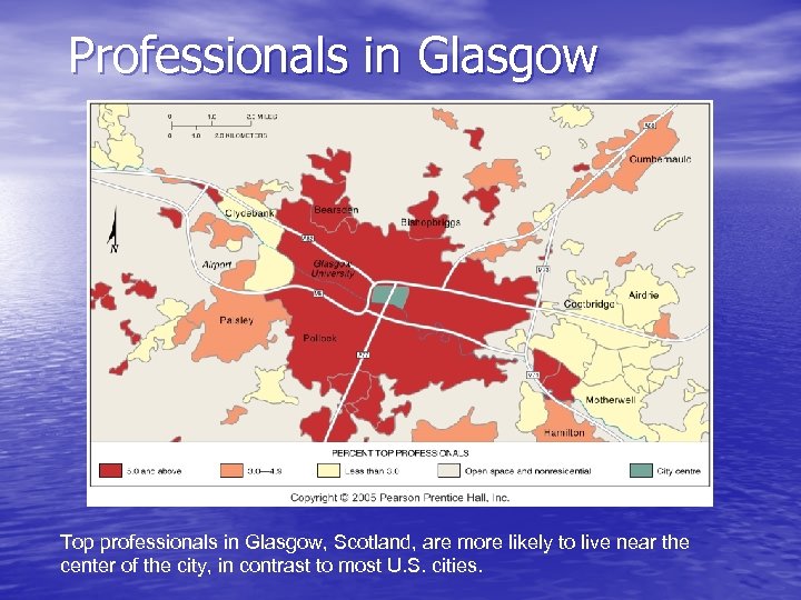 Professionals in Glasgow Top professionals in Glasgow, Scotland, are more likely to live near