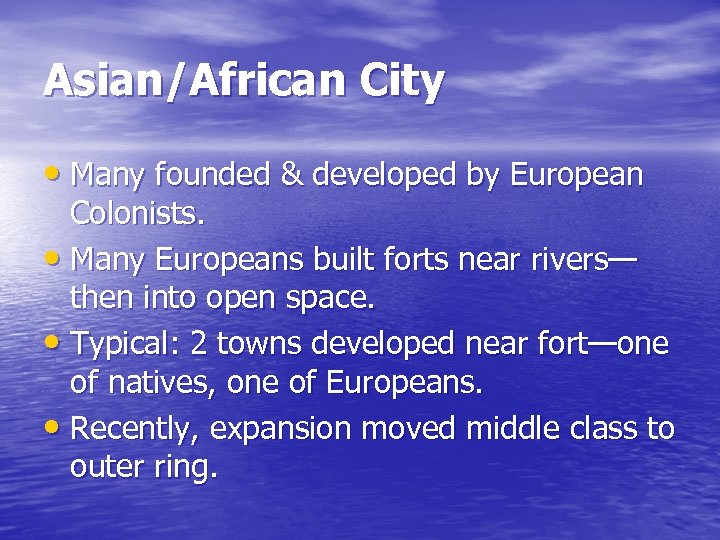 Asian/African City • Many founded & developed by European Colonists. • Many Europeans built