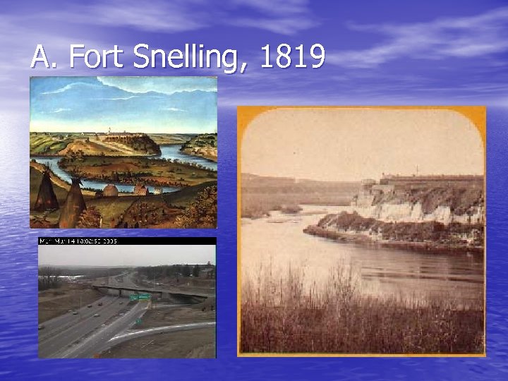 A. Fort Snelling, 1819 