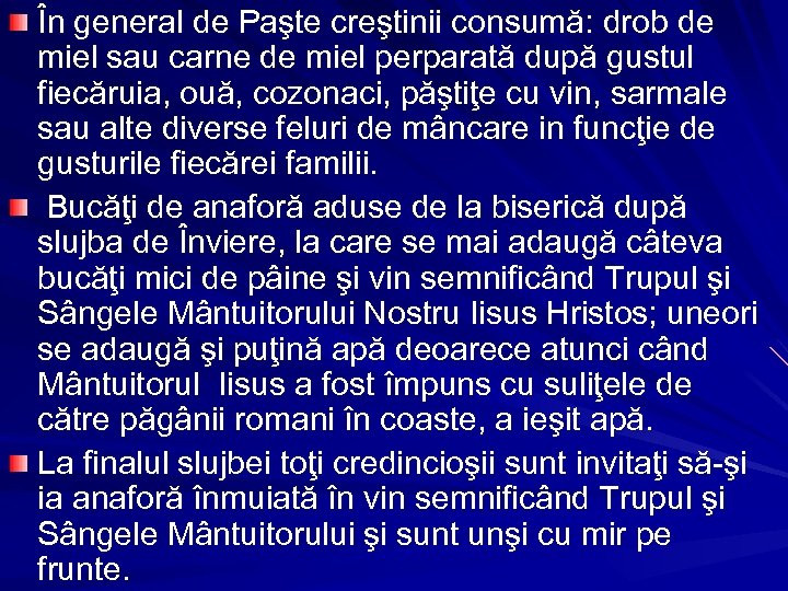 În general de Paşte creştinii consumă: drob de miel sau carne de miel perparată