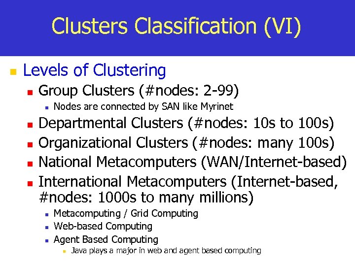 Clusters Classification (VI) n Levels of Clustering n Group Clusters (#nodes: 2 -99) n