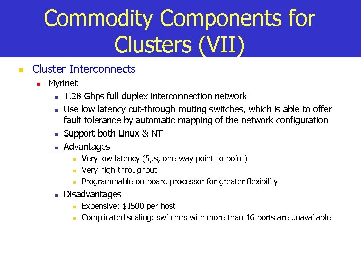Commodity Components for Clusters (VII) n Cluster Interconnects n Myrinet n 1. 28 Gbps