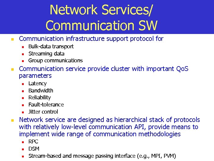 Network Services/ Communication SW n Communication infrastructure support protocol for n n Communication service