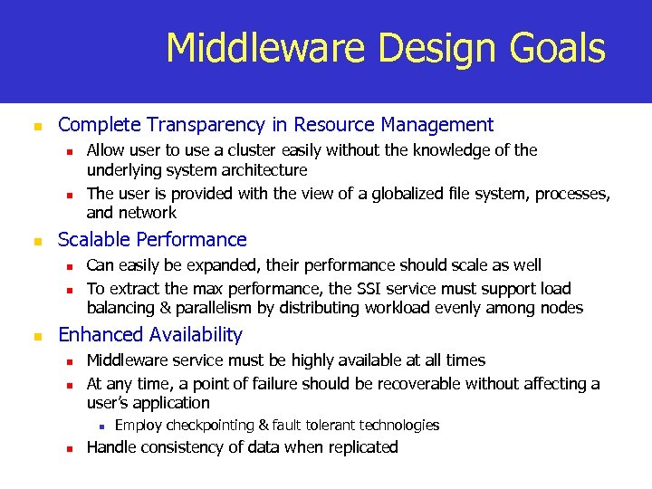 Middleware Design Goals n Complete Transparency in Resource Management n n n Scalable Performance