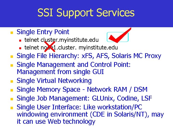 SSI Support Services n Single Entry Point n n n n telnet cluster. myinstitute.