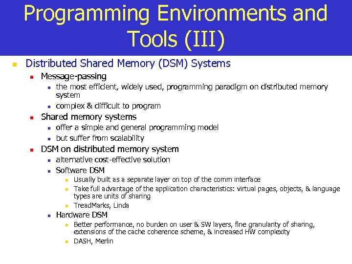 Programming Environments and Tools (III) n Distributed Shared Memory (DSM) Systems n Message-passing n