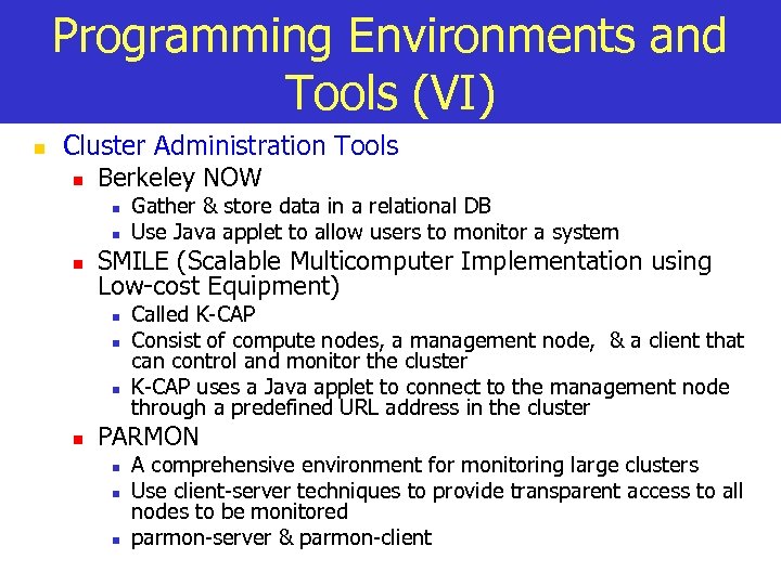 Programming Environments and Tools (VI) n Cluster Administration Tools n Berkeley NOW n n
