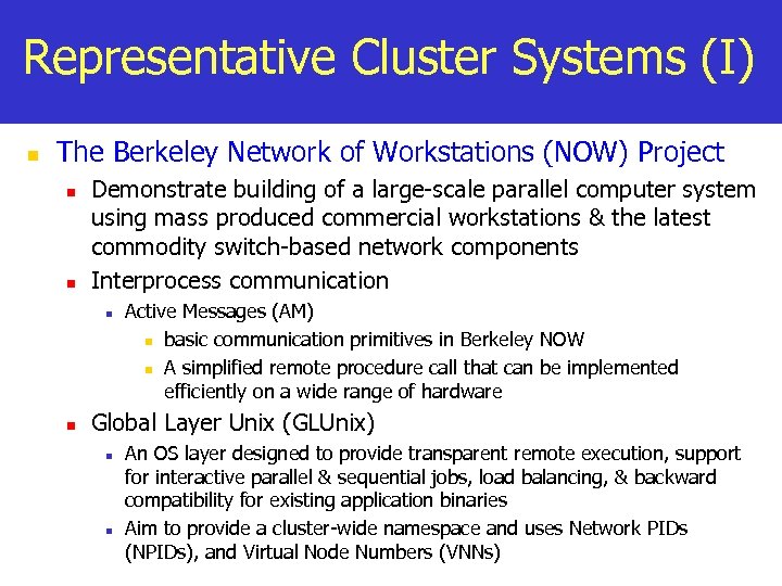 Representative Cluster Systems (I) n The Berkeley Network of Workstations (NOW) Project n n