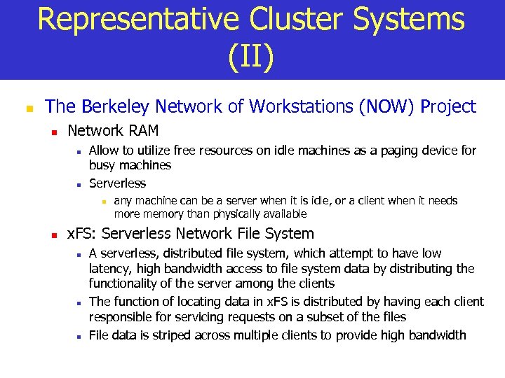 Representative Cluster Systems (II) n The Berkeley Network of Workstations (NOW) Project n Network