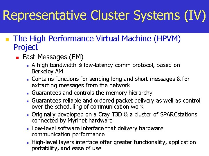Representative Cluster Systems (IV) n The High Performance Virtual Machine (HPVM) Project n Fast