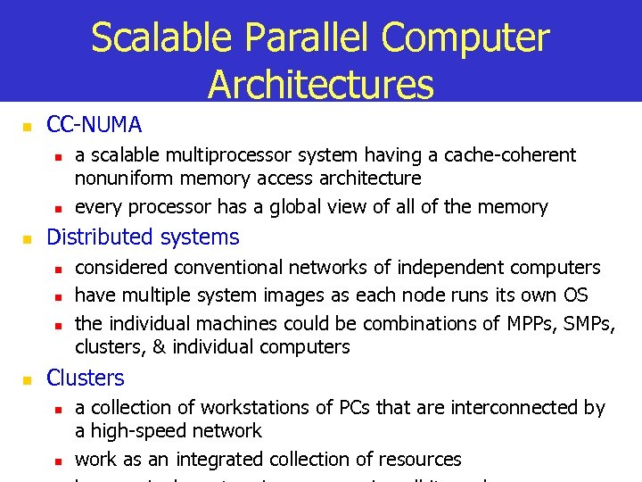 Scalable Parallel Computer Architectures n CC-NUMA n n n Distributed systems n n a