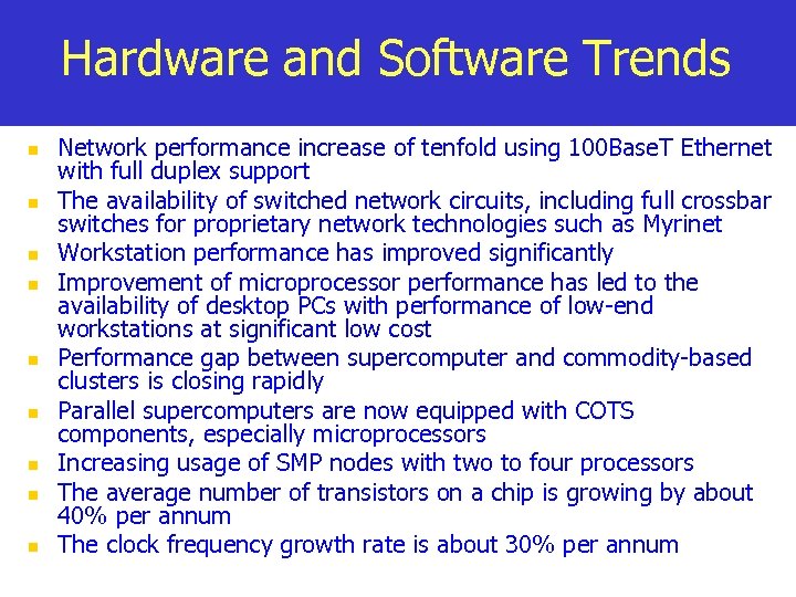 Hardware and Software Trends n n n n n Network performance increase of tenfold