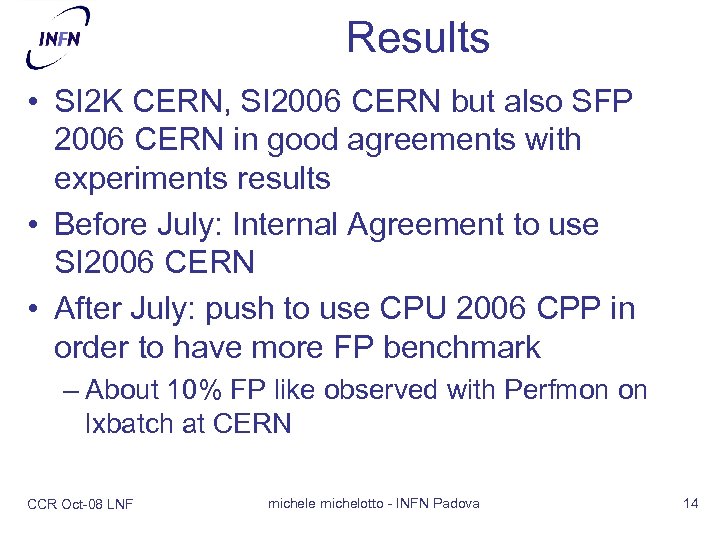 Results • SI 2 K CERN, SI 2006 CERN but also SFP 2006 CERN