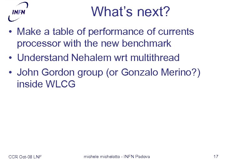 What’s next? • Make a table of performance of currents processor with the new