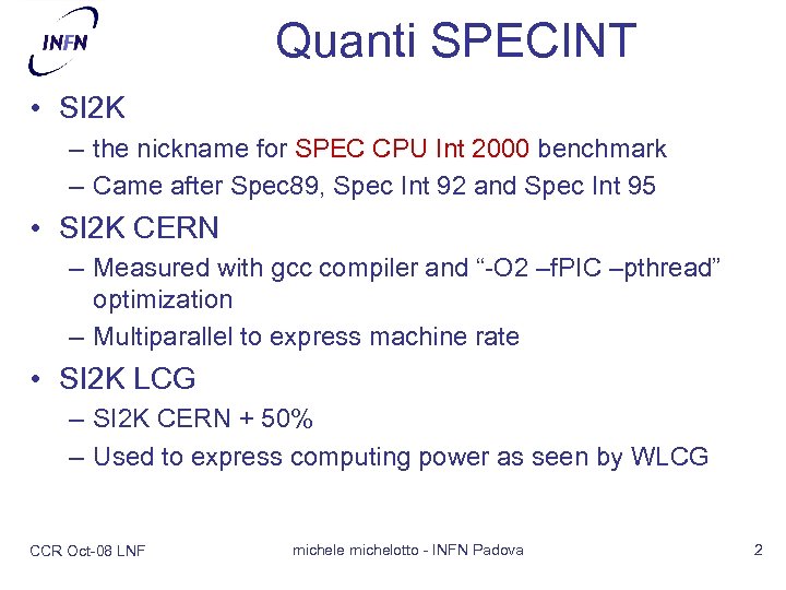 Quanti SPECINT • SI 2 K – the nickname for SPEC CPU Int 2000