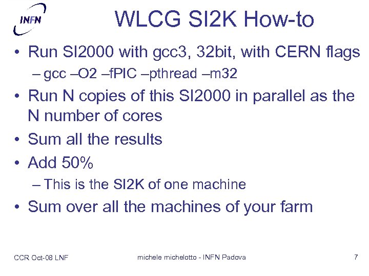 WLCG SI 2 K How-to • Run SI 2000 with gcc 3, 32 bit,