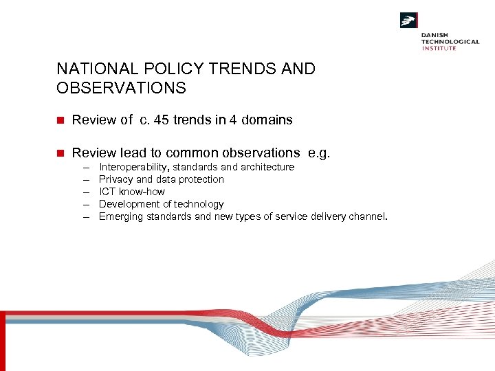 NATIONAL POLICY TRENDS AND OBSERVATIONS n Review of c. 45 trends in 4 domains