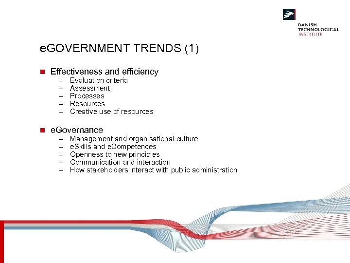 e. GOVERNMENT TRENDS (1) n n Effectiveness and efficiency – – – Evaluation criteria