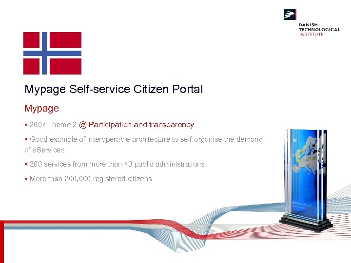 Mypage Self-service Citizen Portal Mypage § 2007 Theme 2 @ Participation and transparency §