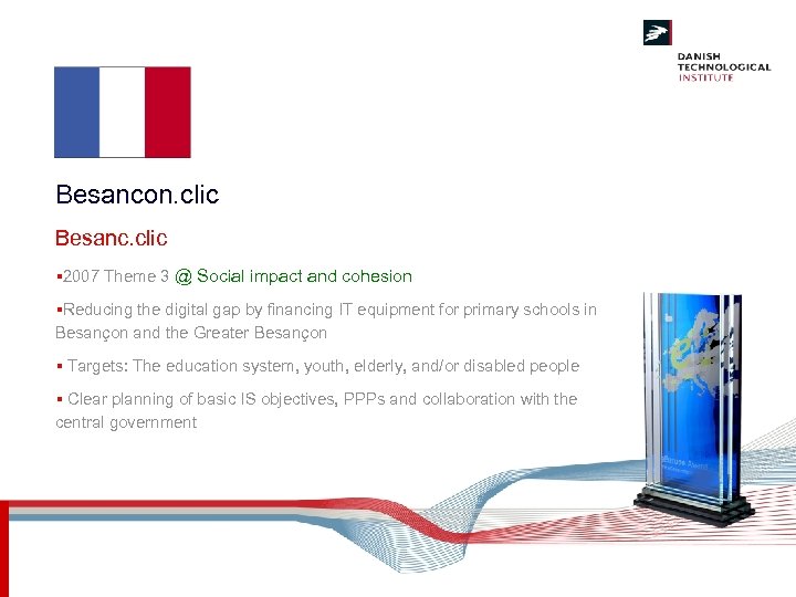 Besancon. clic Besanc. clic § 2007 Theme 3 @ Social impact and cohesion §Reducing
