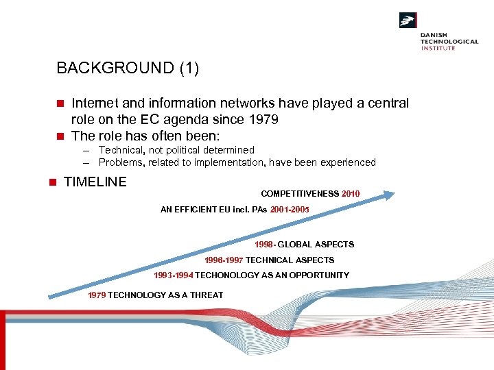BACKGROUND (1) Internet and information networks have played a central role on the EC