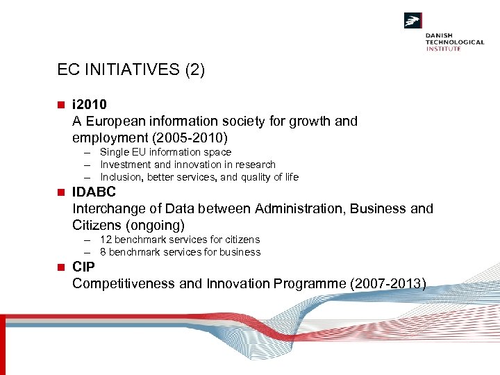 EC INITIATIVES (2) n i 2010 A European information society for growth and employment