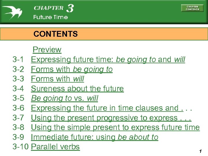 CONTENTS Preview 3 -1 Expressing future time: be going to and will 3 -2