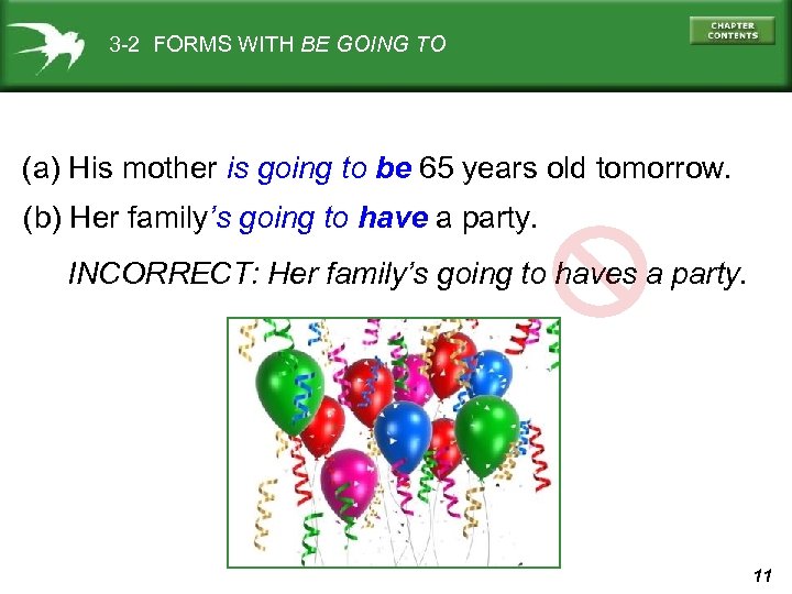 3 -2 FORMS WITH BE GOING TO (a) His mother is going to be