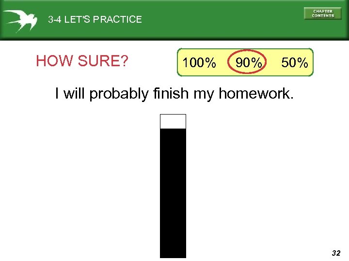 3 -4 LET'S PRACTICE HOW SURE? 100% 90% 50% I will probably finish my