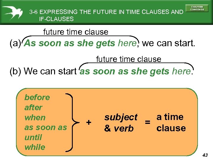 3 -6 EXPRESSING THE FUTURE IN TIME CLAUSES AND IF-CLAUSES future time clause (a)