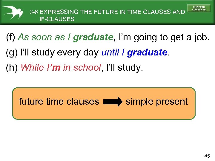 3 -6 EXPRESSING THE FUTURE IN TIME CLAUSES AND IF-CLAUSES (f) As soon as