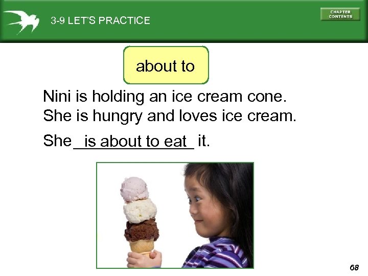 3 -9 LET’S PRACTICE about to Nini is holding an ice cream cone. She