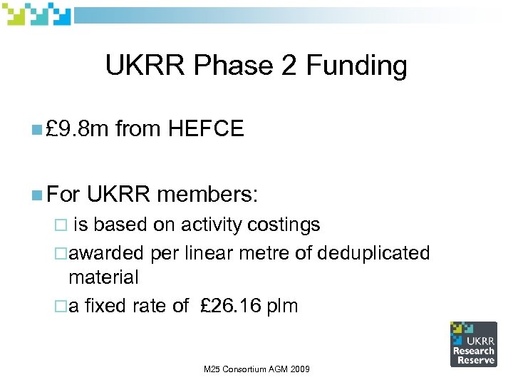 UKRR Phase 2 Funding n £ 9. 8 m n For from HEFCE UKRR