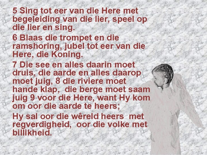 5 Sing tot eer van die Here met begeleiding van die lier, speel op