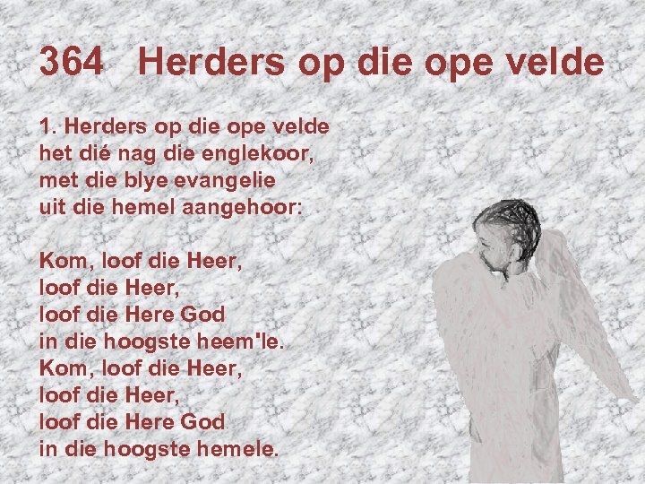 364 Herders op die ope velde 1. Herders op die ope velde het dié