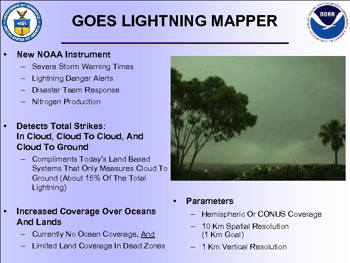 GOES LIGHTNING MAPPER • New NOAA Instrument – – • Severe Storm Warning Times