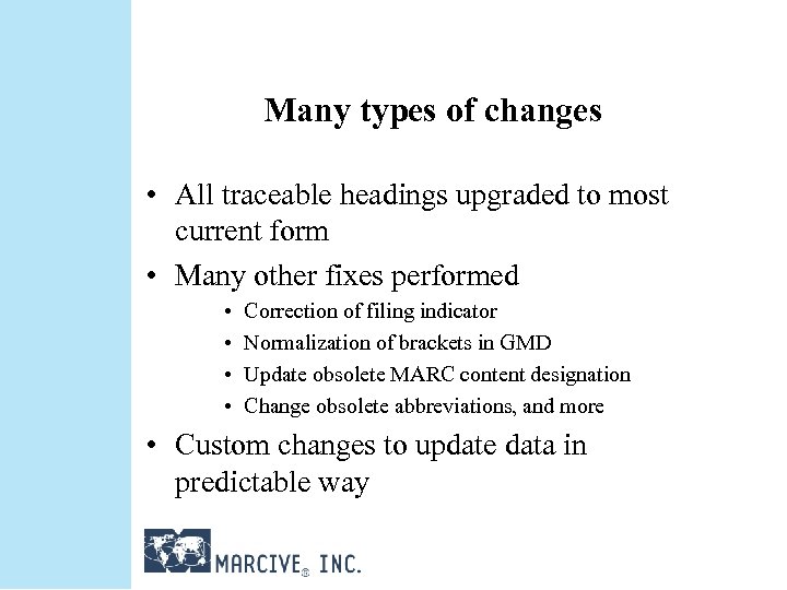 Many types of changes • All traceable headings upgraded to most current form •