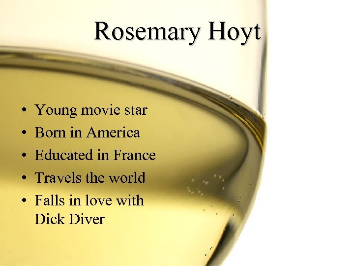 Rosemary Hoyt • • • Young movie star Born in America Educated in France