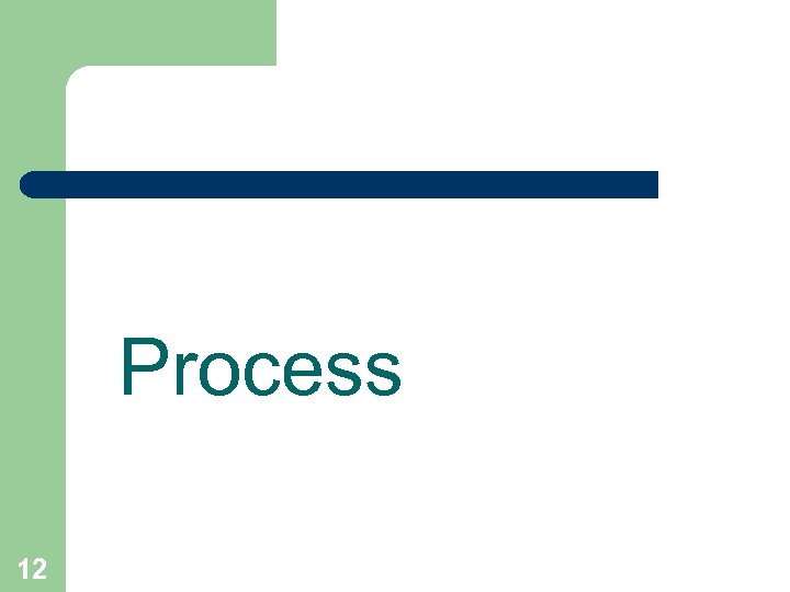 Process 12 