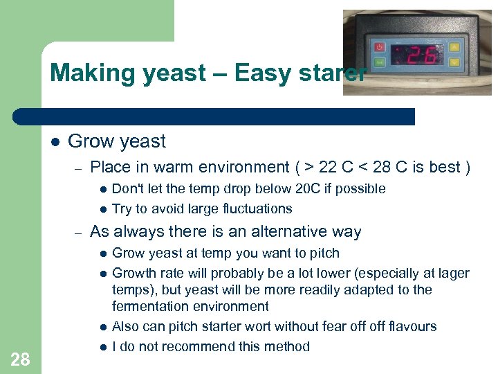 Making yeast – Easy starer Grow yeast – Place in warm environment ( >